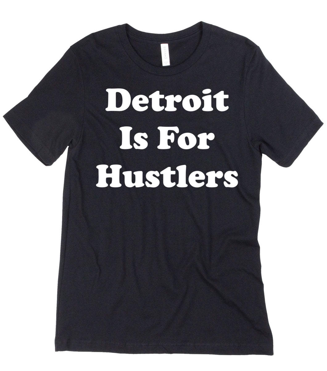 Detroit is for Hustlers